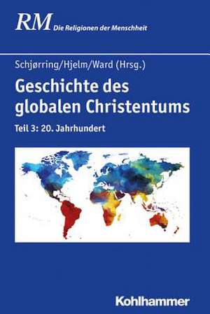 Geschichte des globalen Christentums 03 de Jens Holger Schjørring