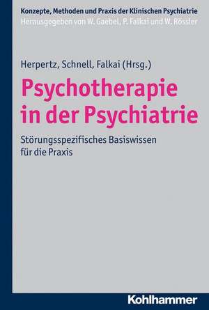 Psychotherapie in Der Psychiatrie: Storungsorientiertes Basiswissen Fur Die Praxis de Sabine C. Herpertz