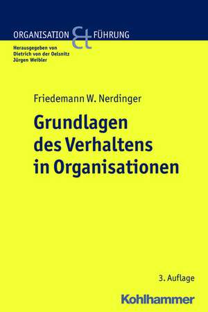 Grundlagen Des Verhaltens in Organisationen: Die Geschichte Einer Europaischen Dynastie de Friedemann W. Nerdinger