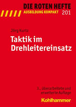 Taktik Im Drehleitereinsatz: Ein Globaler Uberblick de Jörg Kurtz