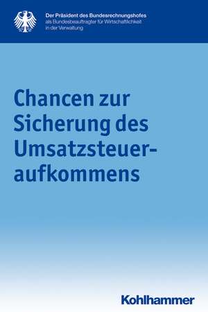 Chancen Zur Sicherung Des Umsatzsteueraufkommens: Katalog Zur Ausstellung de Kohlhammer Verlag