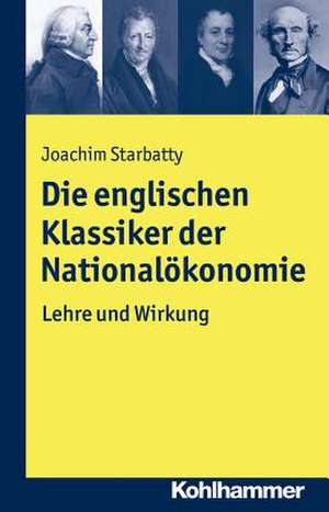 Die Englischen Klassiker Der Nationalokonomie: Lehre Und Wirkung de Joachim Starbatty