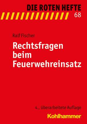 Rechtsfragen Beim Feuerwehreinsatz: Verhaltenswissenschaftliche Und Neurowissenschaftliche Erkenntnisse de Ralf Fischer