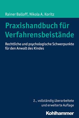 Praxishandbuch Fur Verfahrensbeistande: Rechtliche Und Psychologische Schwerpunkte Fur Den Anwalt Des Kindes de Rainer Balloff