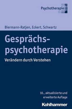 Gesprachspsychotherapie: Verandern Durch Verstehen de Eva-Maria Biermann-Ratjen