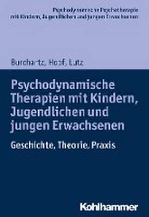 Psychodynamische Therapien mit Kindern, Jugendlichen und jungen Erwachsenen de Hans Hopf