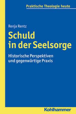 Schuld in der Seelsorge de Renja Rentz