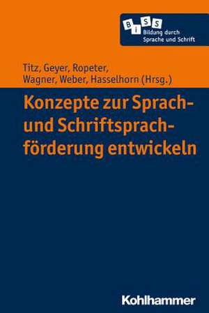 Konzepte zur Sprach- und Schriftsprachförderung entwickeln de Cora Titz