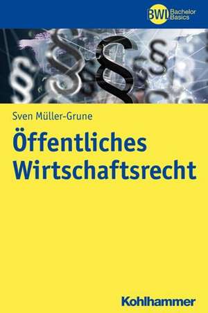 Öffentliches Wirtschaftsrecht de Sven Müller-Grune