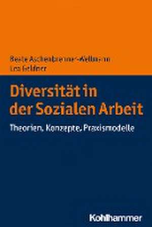 Diversität in der Sozialen Arbeit de Beate Aschenbrenner-Wellmann