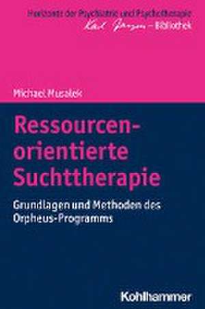 Ressourcenorientierte Suchttherapie de Michael Musalek