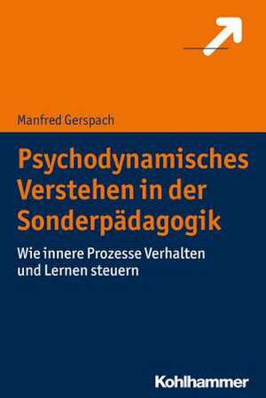 Psychodynamisches Verstehen in der Sonderpädagogik de Manfred Gerspach