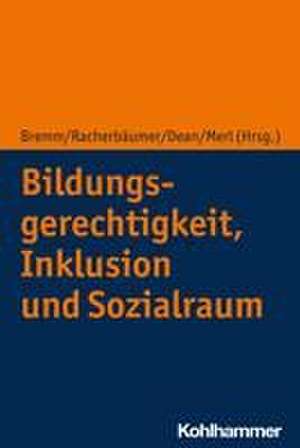 Bildungsgerechtigkeit, Inklusion und Sozialraum de Nina Bremm