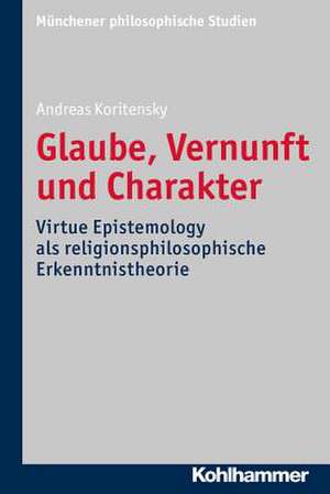 Glaube, Vernunft und Charakter de Andreas Koritensky