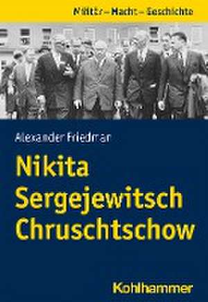 Nikita Sergejewitsch Chruschtschow de Alexander Friedman