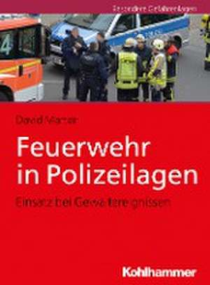 Feuerwehr in Polizeilagen de David Marten