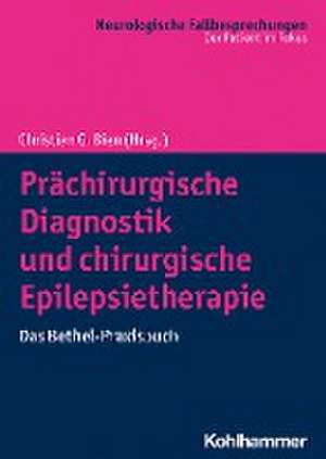 Prächirurgische Diagnostik und chirurgische Epilepsietherapie de Christian G. Bien