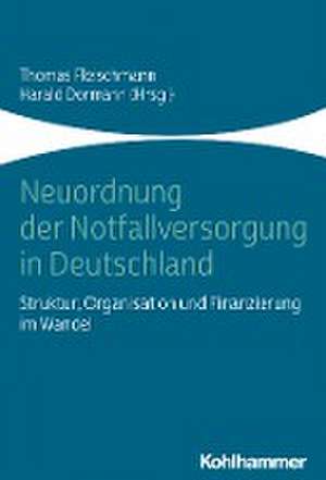 Neuordnung der Notfallversorgung in Deutschland de Thomas Fleischmann