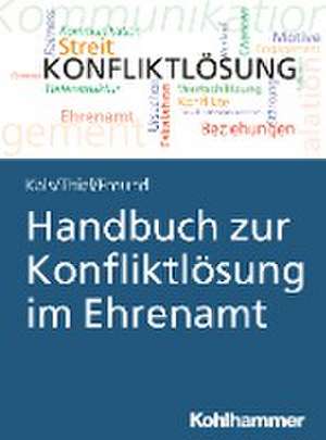 Handbuch zur Konfliktlösung im Ehrenamt de Elisabeth Kals