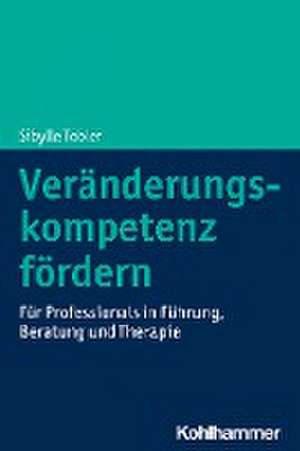 Veränderungskompetenz fördern de Sibylle Tobler