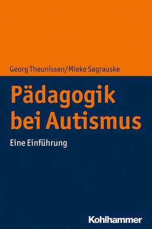 Pädagogik bei Autismus de Georg Theunissen