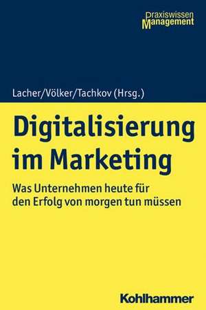 Digitalisierung im Marketing de Stefan Lacher