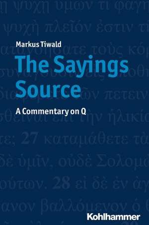 The Sayings Source de Markus Tiwald