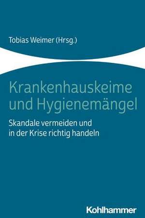 Krankenhauskeime und Hygienemängel de Tobias Weimer