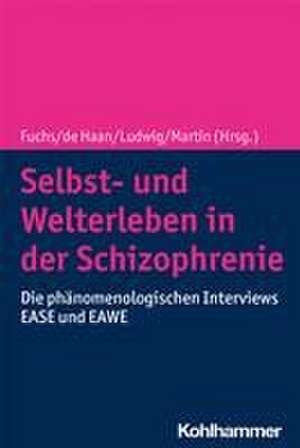 Selbst- und Welterleben in der Schizophrenie de Thomas Fuchs