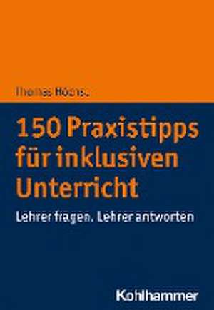 150 Praxistipps für inklusiven Unterricht de Thomas Höchst