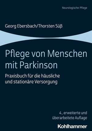 Pflege von Menschen mit Parkinson de Georg Ebersbach