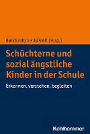 Schüchterne und sozial ängstliche Kinder in der Schule de Susan C. A. Burkhardt