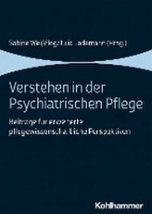 Verstehen in der Psychiatrischen Pflege de Sabine Weißflog