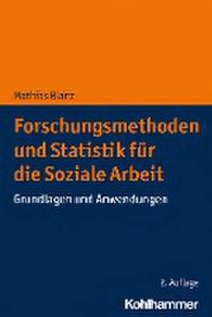 Forschungsmethoden und Statistik für die Soziale Arbeit de Mathias Blanz