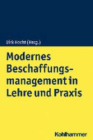 Modernes Beschaffungsmanagement in Lehre und Praxis de Dirk Hecht