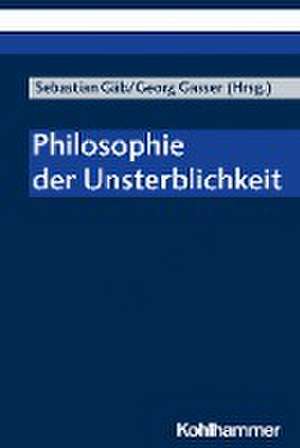 Philosophie der Unsterblichkeit de Sebastian Gäb