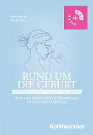 Rund um die Geburt: Depressionen, Ängste und mehr de Anke Rohde