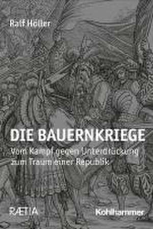 Die Bauernkriege 1525/26 de Ralf Höller