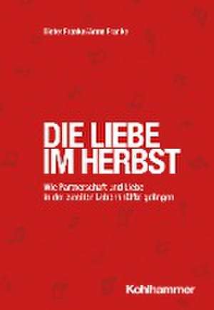 Die Liebe im Herbst de Dieter Franke