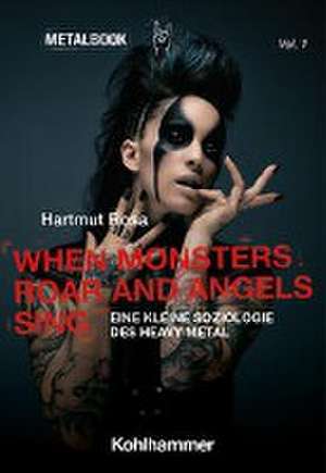 When Monsters Roar and Angels Sing de Hartmut Rosa