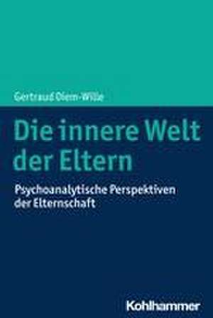 Die innere Welt der Eltern de Gertraud Diem-Wille