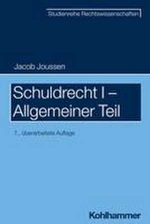 Schuldrecht I - Allgemeiner Teil de Jacob Joussen