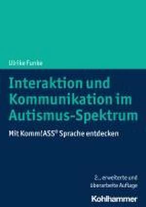 Interaktion und Kommunikation im Autismus-Spektrum de Ulrike Funke