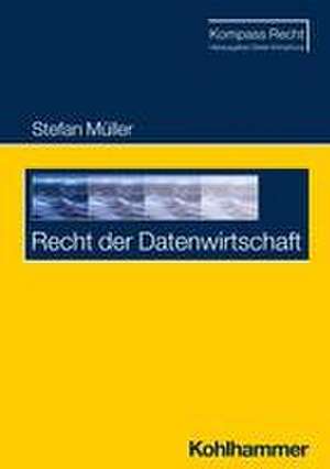 Recht der Datenwirtschaft de Stefan Müller