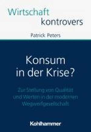 Konsum in der Krise? de Patrick Peters