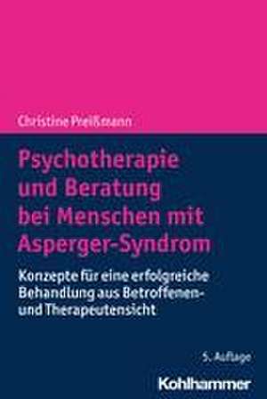 Psychotherapie und Beratung bei Menschen mit Asperger-Syndrom de Christine Preißmann