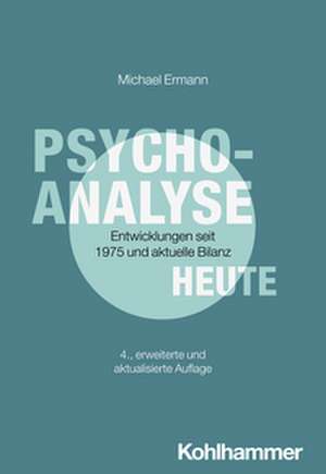 Psychoanalyse heute de Michael Ermann