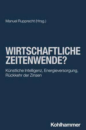 Wirtschaftliche Zeitenwende? de Manuel Rupprecht