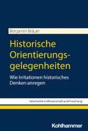 Historische Orientierungsgelegenheiten de Benjamin Bräuer