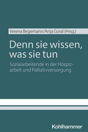 Denn sie wissen, was sie tun de Verena Begemann